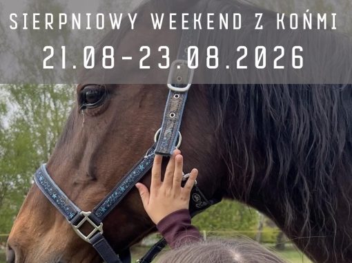 SIERPNIOWY WEEKEND Z KOŃMI