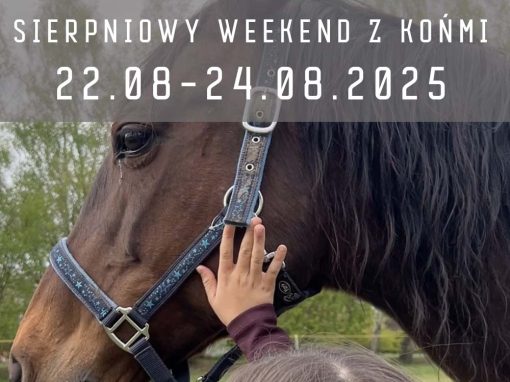 SIERPNIOWY WEEKEND Z KOŃMI