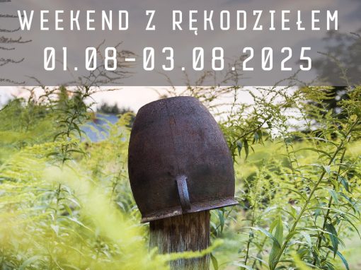 SIERPNIOWY WEEKEND Z RĘKODZIEŁEM