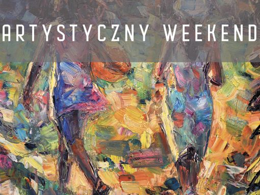ARTYSTYCZNY WEEKEND 2026