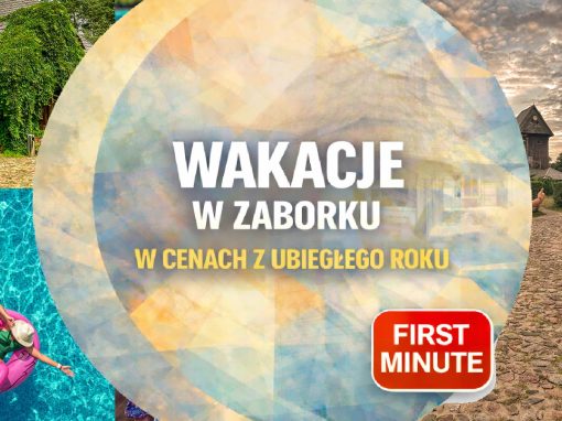 WAKACJE W ZABORKU 2026 – FIRST MINUTE